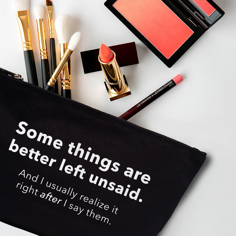 Some things are better left unsaid pouch