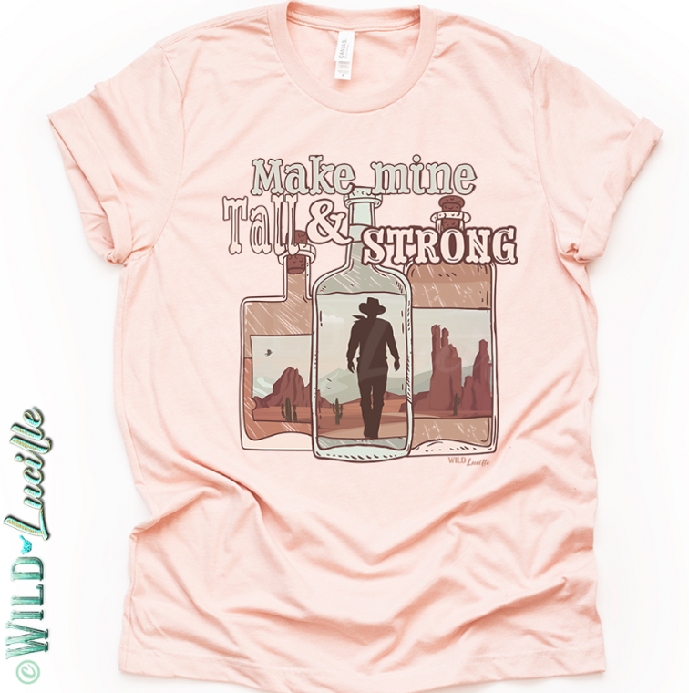 Make Mine Tall & Strong Western Graphic Tee