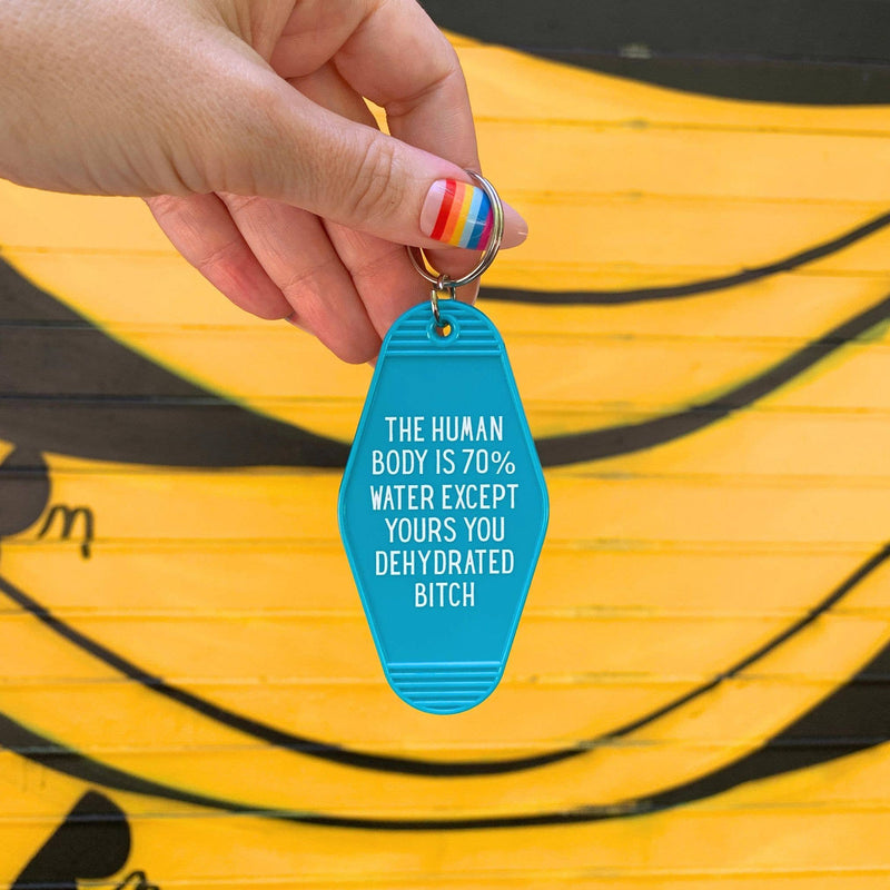 The Human Body is 70% Water Except Yours Sweary Keychain