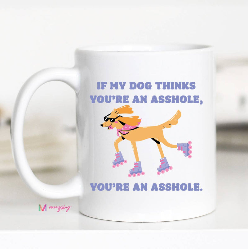 My Dog Thinks Coffee Mug