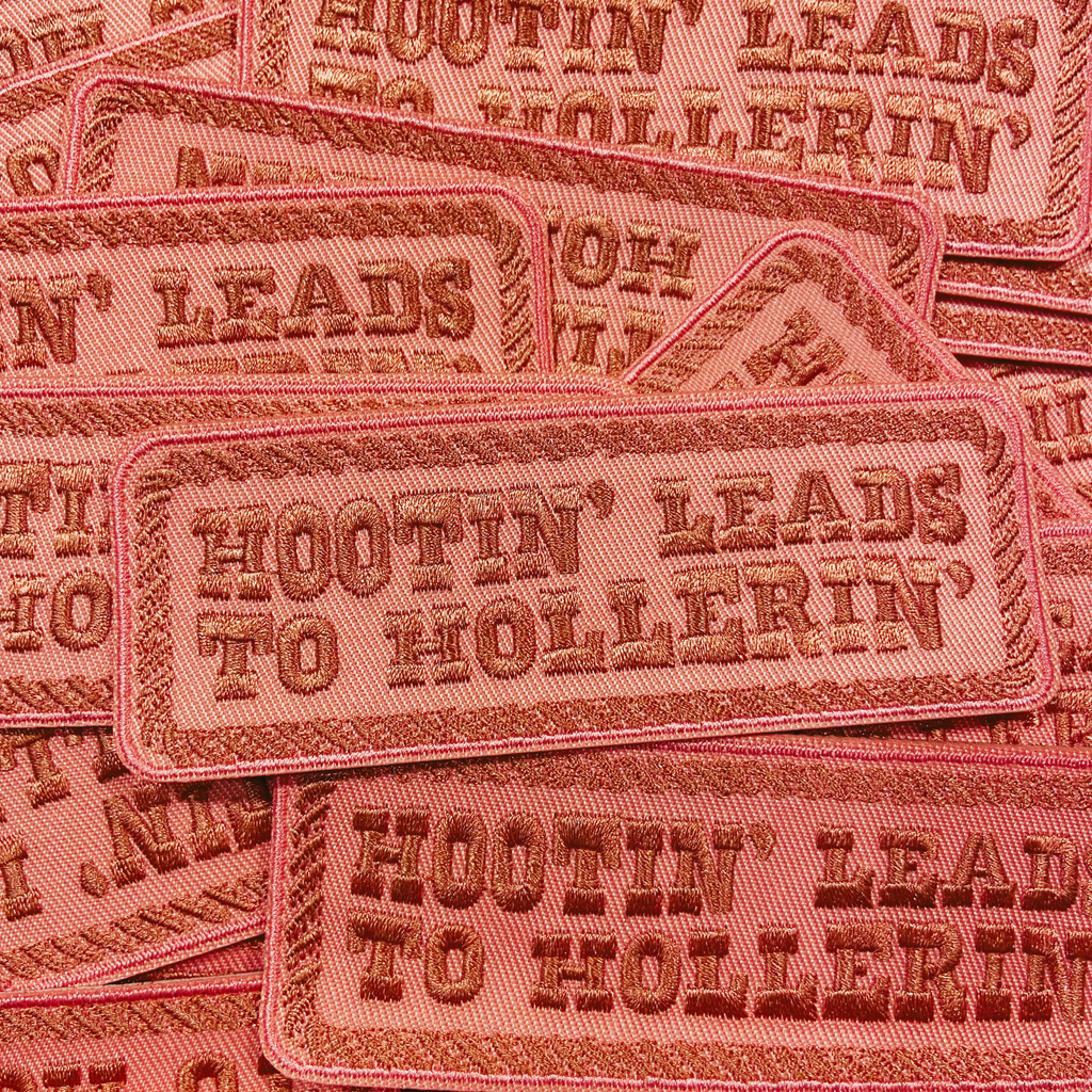 4" x 1.5" Hootin' Leads To Hollerin' -   Embroidered Hat Patch