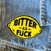 Bitter As Fuck Iron On Patch