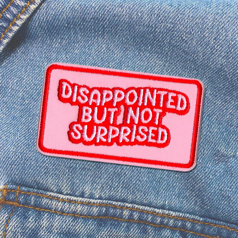 Disappointed But Not Surprised Patch