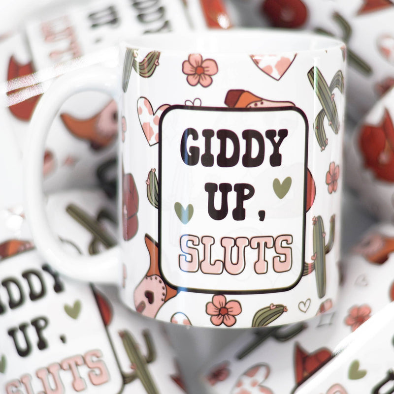 Giddy Up Sluts Ceramic Mug