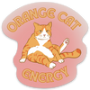 Orange Cat Energy Glossy Die Cut Vinyl Sticker