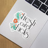 Fresh Out Vinyl Sticker