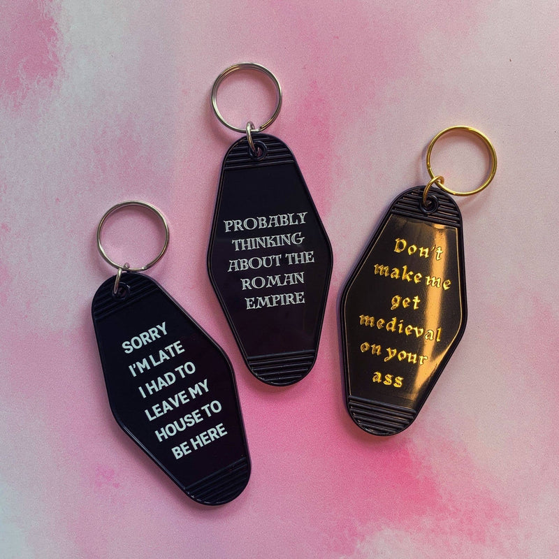 Sorry I’m Late I Had to Leave My House Motel Keychain