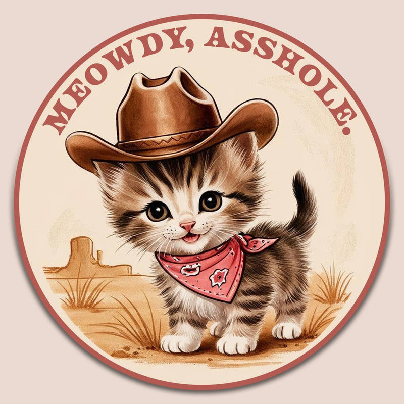 Meowdy Asshole Sticker Decal