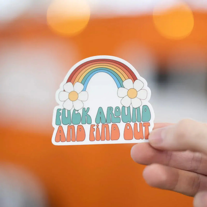 Fuck Around And Find Out Vinyl Sticker