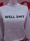 Well Shit Grey Crop Sweatshirt