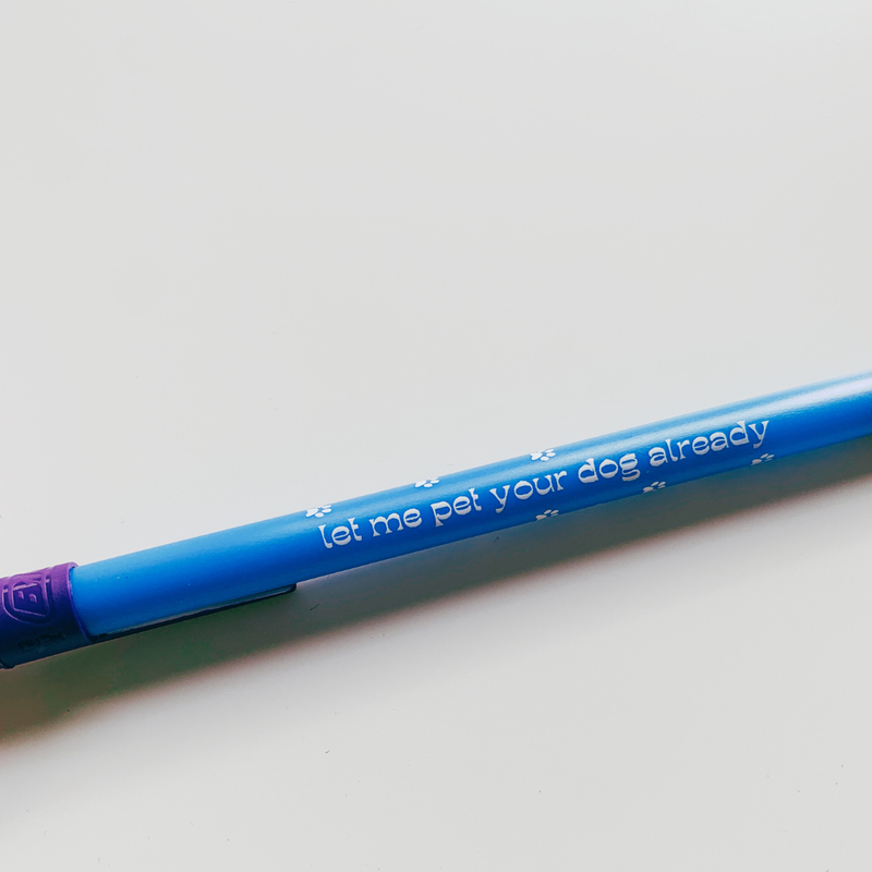 Let Me Pet Your Dog Already Ballpoint Pen