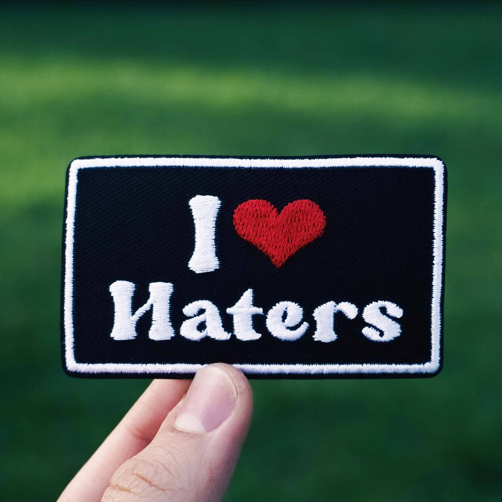 I Love Haters Patch