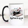 Karma is a Cat Coffee Mug