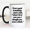 Every Good Friendship Coffee Mug