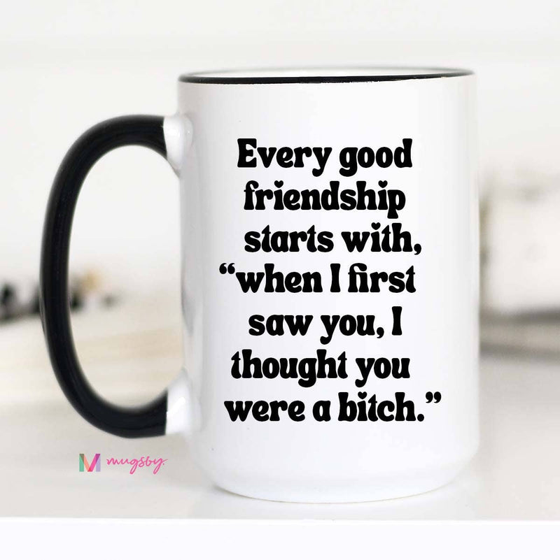 Every Good Friendship Coffee Mug