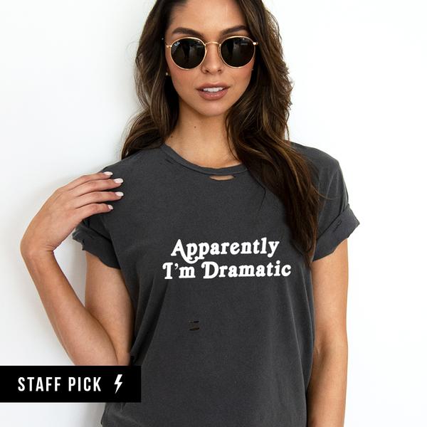 Apparently, I'm Dramatic Charcoal Tee