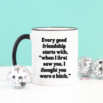 Every Good Friendship Coffee Mug