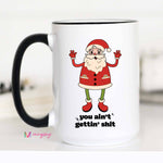 You Ain't Getting Shit Retro Funny Christmas Coffee Mug