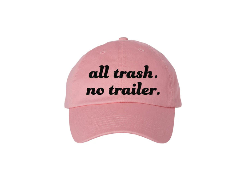 All Trash No Trailer Dad Hat