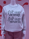 Not Very Demure Sweatshirt