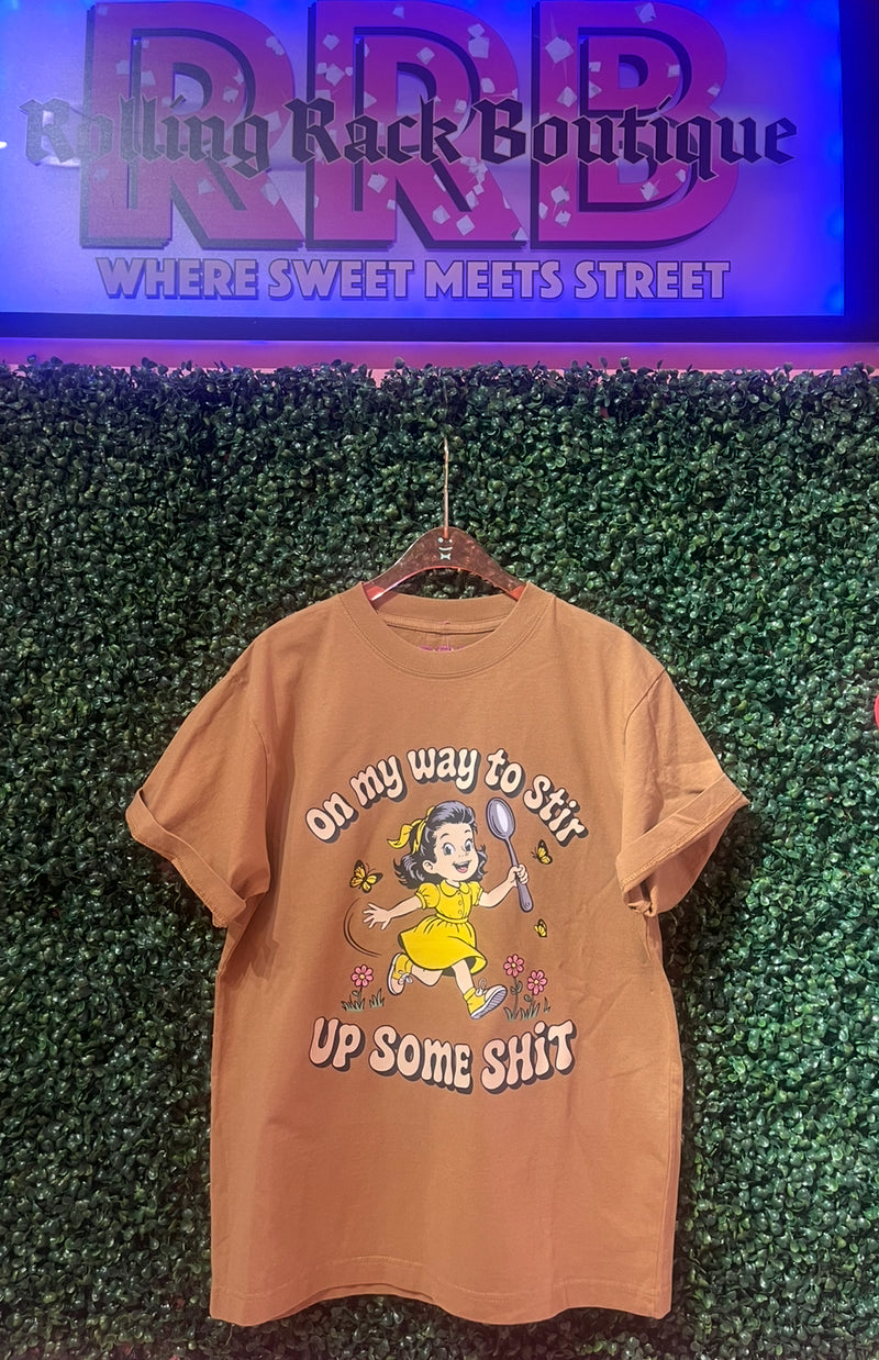 On My Way To Stir Shit Up Graphic T-Shirt