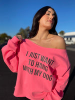 Hang w/ Dog Off Shoulder Sweatshirt