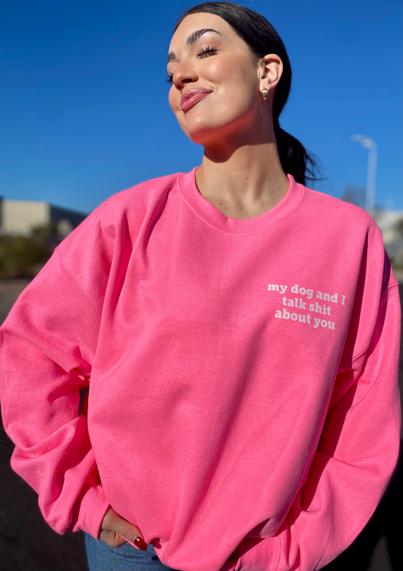 My Dog and I Pink Sweatshirt