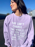 Can't Change the World Violet Sweatshirt