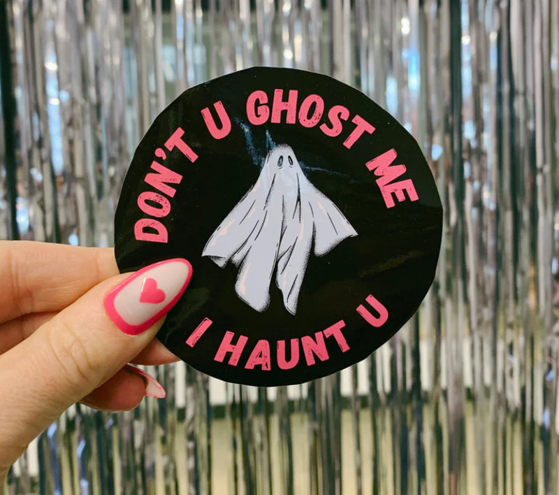 Don’t Ghost Me Sticker