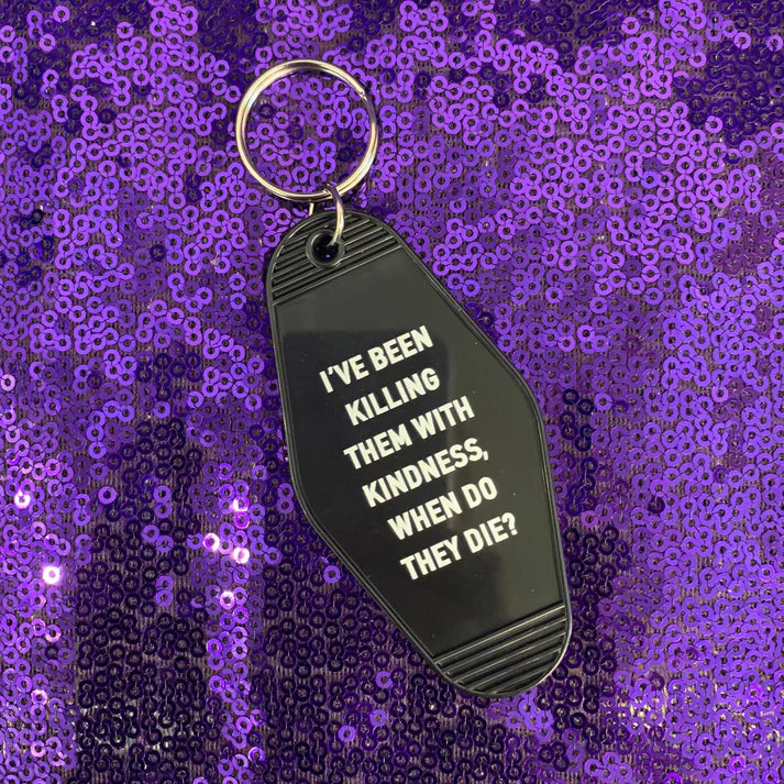 Killing Them with Kindness Motel Keychain