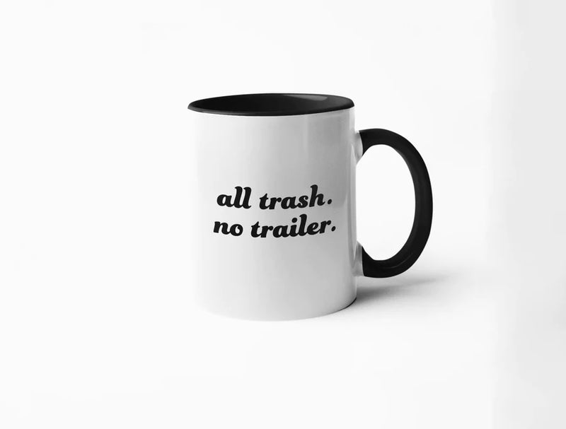 All Trash No Trailer Mug