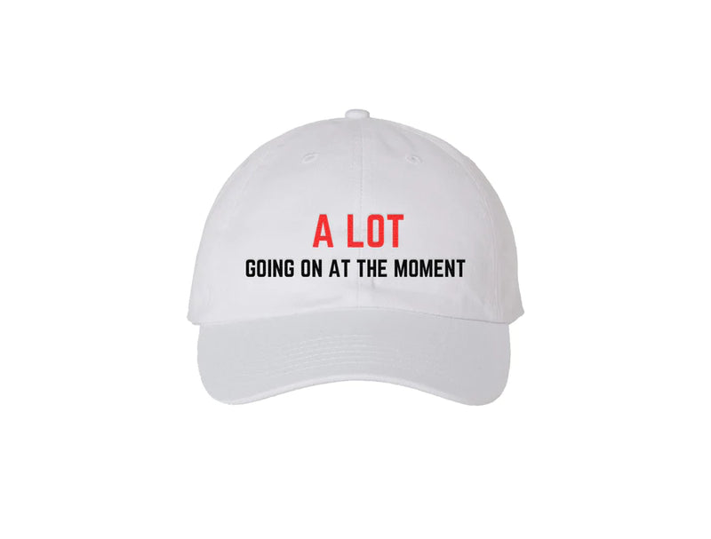 A Lot Going On at the Moment Dad Hat