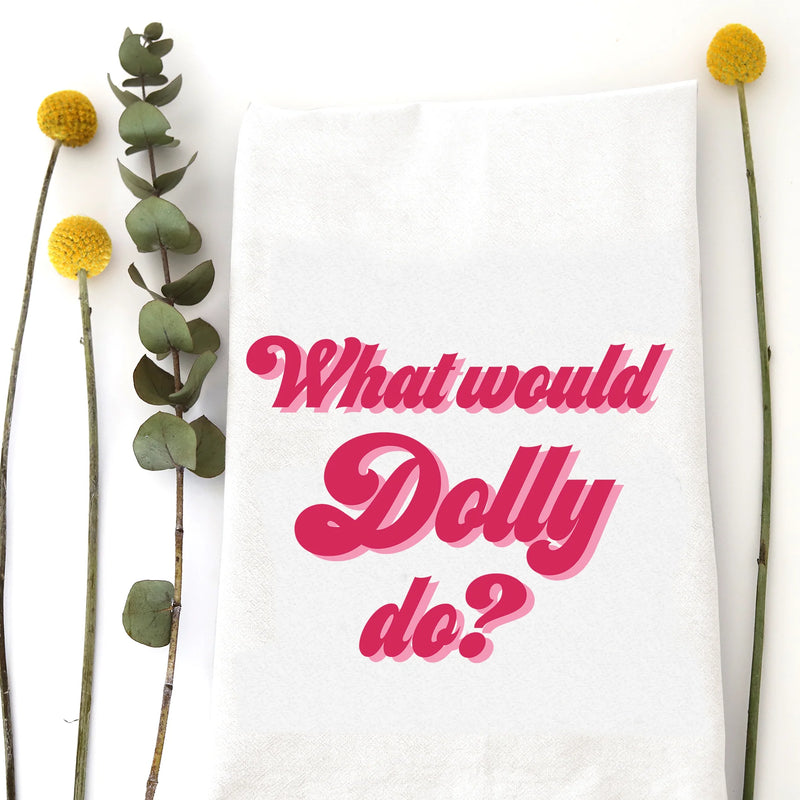 What Would Dolly Do Kitchen Towel