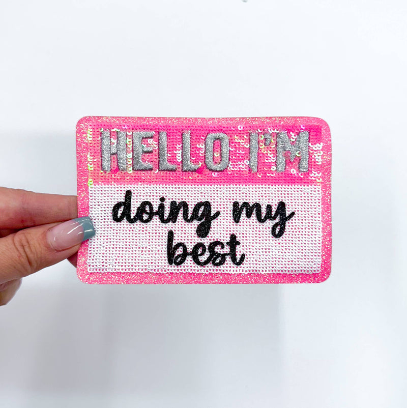 Hello I'm...Doing My Best Sequins Embroidery Patch