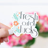 Fresh Out Vinyl Sticker