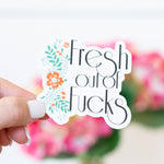 Fresh Out Vinyl Sticker