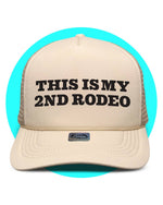 This is my 2nd Rodeo Trucker Hat