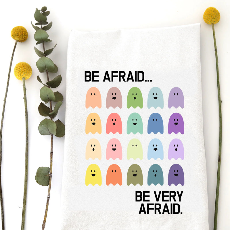 Be Afraid, Be Very Afraid Tea Towel