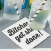 Bitches Get Shit Done Napkins