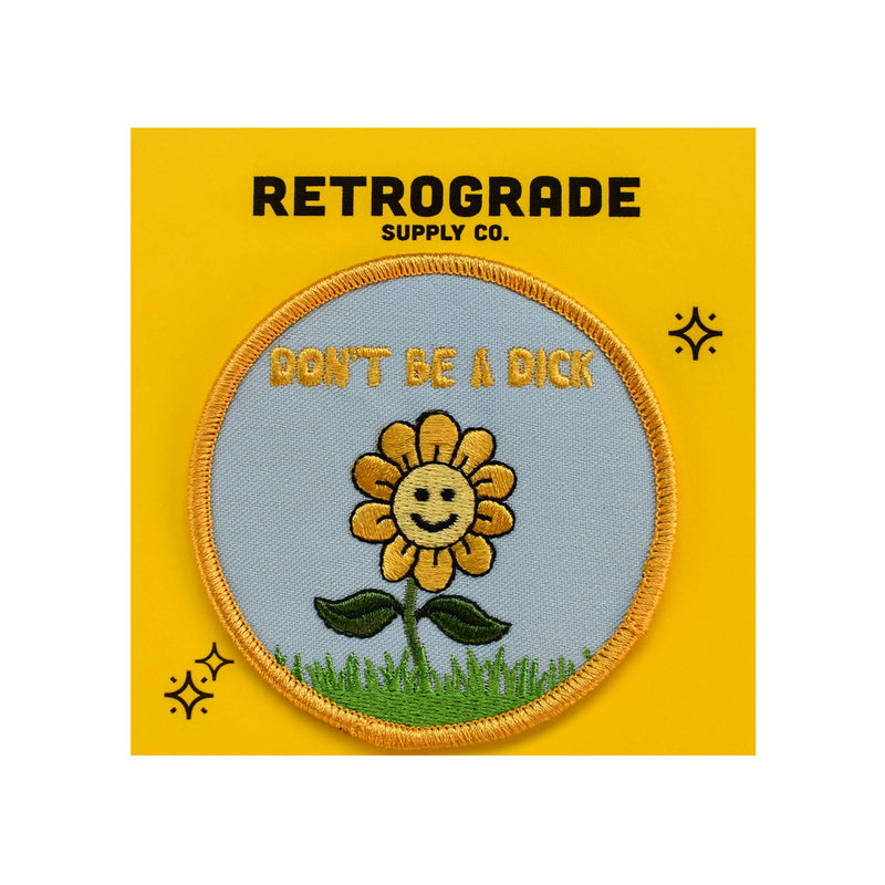 Don't Be a Dick Embroidered Patch