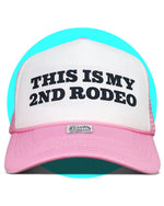 This is my 2nd Rodeo Trucker Hat