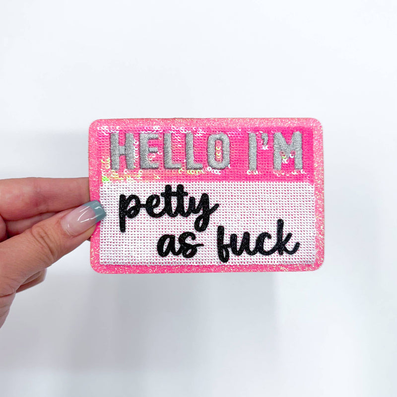 Hello I'm...Petty As F Sequins Embroidery Patch