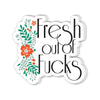 Fresh Out Vinyl Sticker