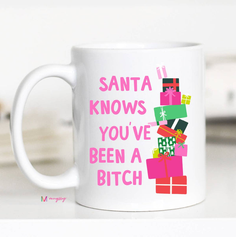 Santa Knows You've Been a Bitch Ceramic Mug