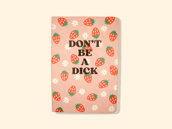 Don't Be A Dick - Strawberry Vegan Leather Padded Journal A5