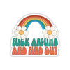 Fuck Around And Find Out Vinyl Sticker