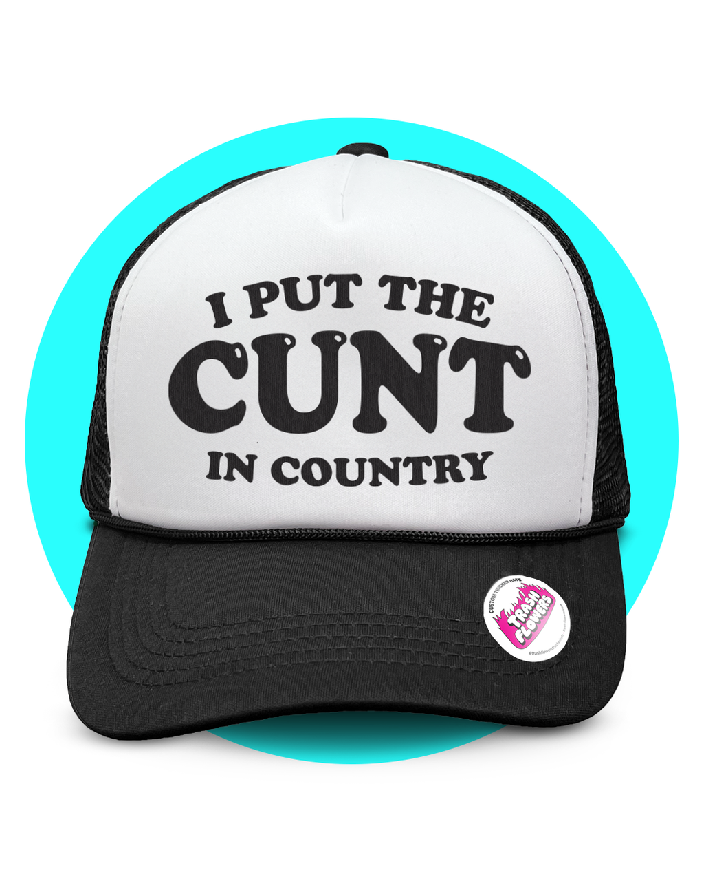 I Put The Cunt in Country Trucker