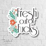 Fresh Out Vinyl Sticker