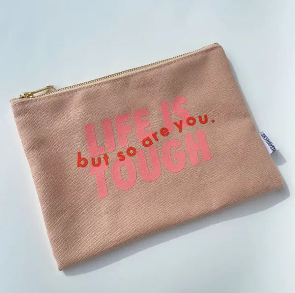 Life Is Tough But So Are You Canvas Pouch