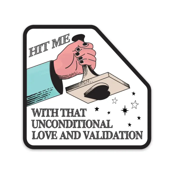 Unconditional Love and Validation Sticker – Rolling Rack Boutique
